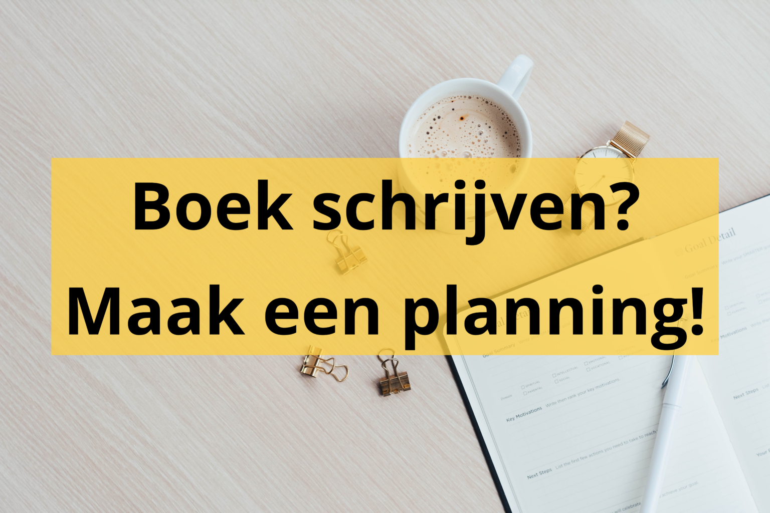 Boek schrijven? Maak een planning! - Lisanne Stokreef